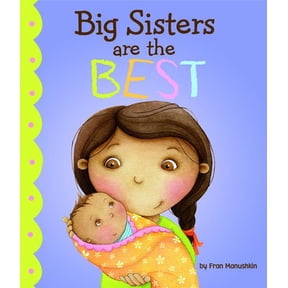 Fiction Picture Books Big Sisters Are the Best, (Hardcover)