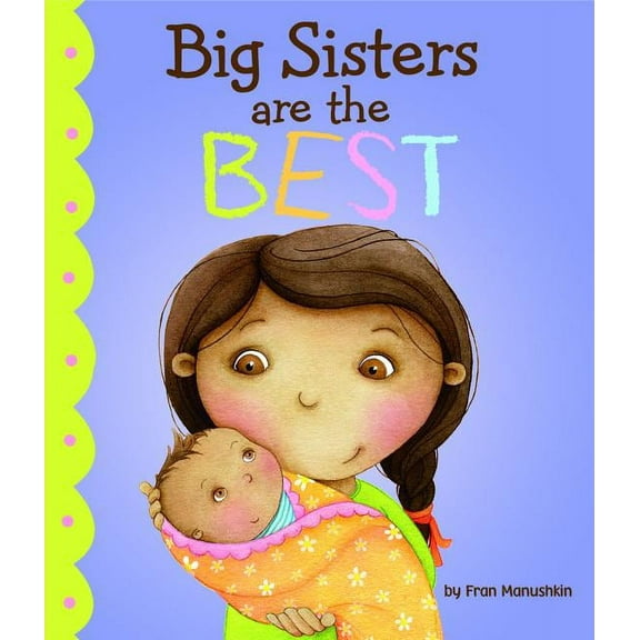 Fiction Picture Books Big Sisters Are the Best, (Hardcover)