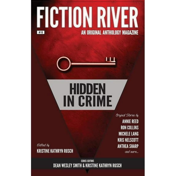 Fiction River: Hidden in Crime Fiction River: An Original Anthology Magazine Volume 16 Paperback 1561466395 9781561466399 Kristine Kathryn Rusch