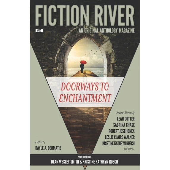 Fiction River: Doorways to Enchantment: An Original Anthology Magazine Paperback 1561463574 9781561463572 Kristine Kathryn Rusch, Dayle A. Dermatis, Sabrina Chase, Mary Jo Rabe, David Stier, Leah Cu