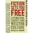 thumbnail image 1 of Fiction Sets You Free : Literature, Liberty, and Western Culture (Hardcover), 1 of 1