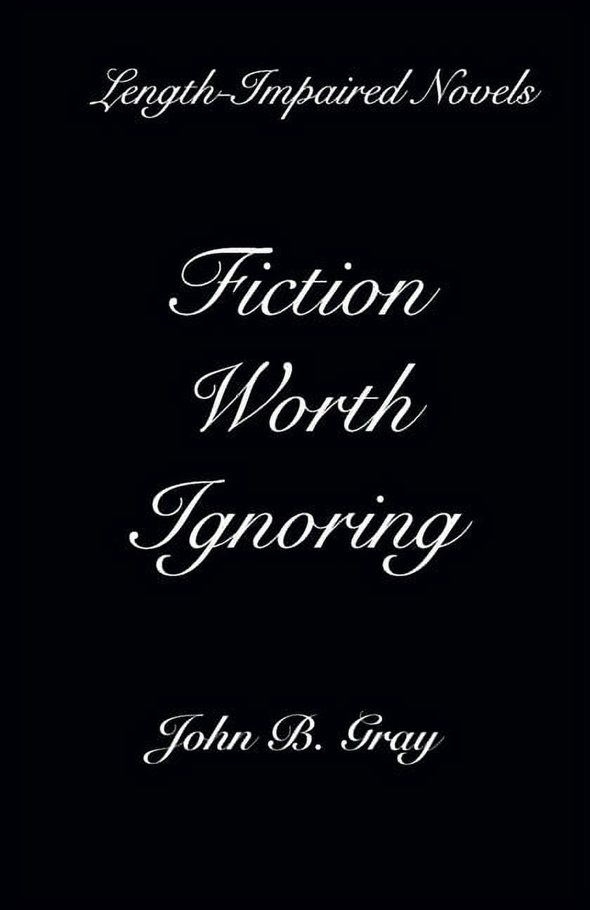 Fiction Worth Ignoring: Length-Impaired Novels