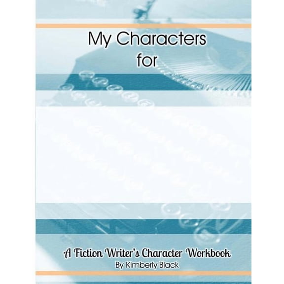 A Fiction Writer's Character Workbook, (Paperback)