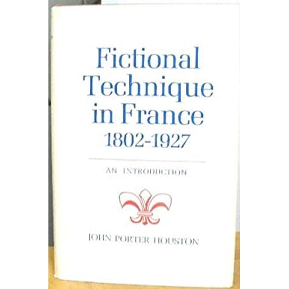 Pre-Owned Fictional Technique in France, 1802-1927 : An Introduction 9780807100417 Used