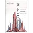 thumbnail image 1 of Fictions Inc. : The Corporation in Postmodern Fiction, Film, and Popular Culture (Hardcover), 1 of 2