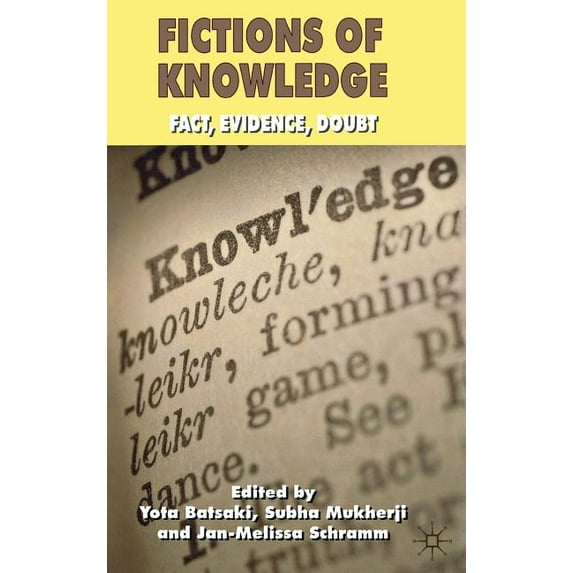 Fictions of Knowledge: Fact, Evidence, Doubt, (Hardcover)