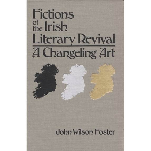 Pre-Owned Fictions of the Irish Literary Revival: A Changeling Art (Hardcover) 0815623747 9780815623748