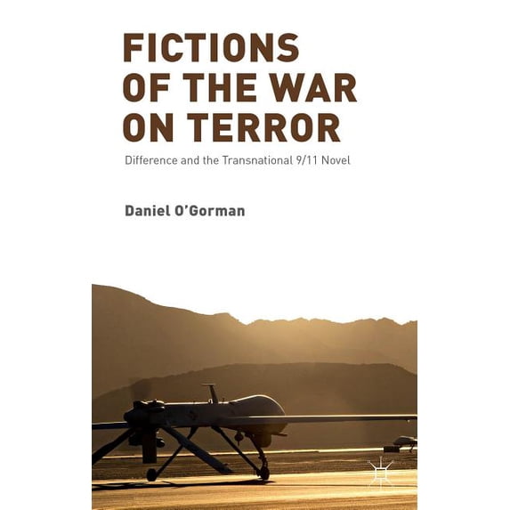 Fictions of the War on Terror: Difference and the Transnational 9/11 Novel, (Hardcover)