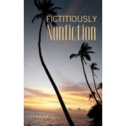 Fictitiously Nonfiction, (Paperback)