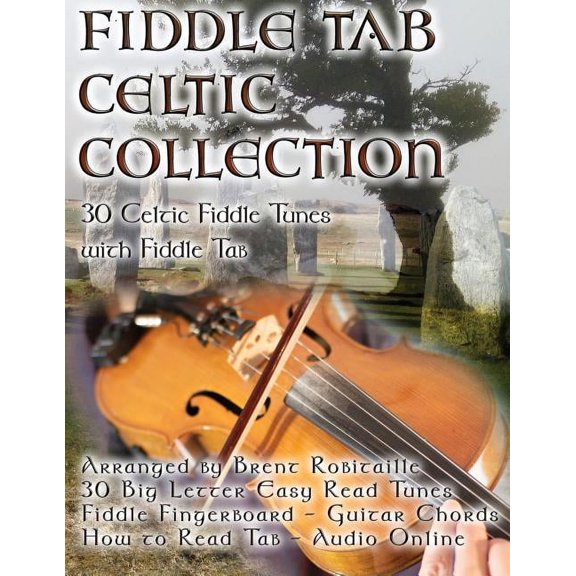 Fiddle Tab - Celtic Collection: 30 Celtic Fiddle Tunes with Easy Read Tablature and Notes, (Paperback)