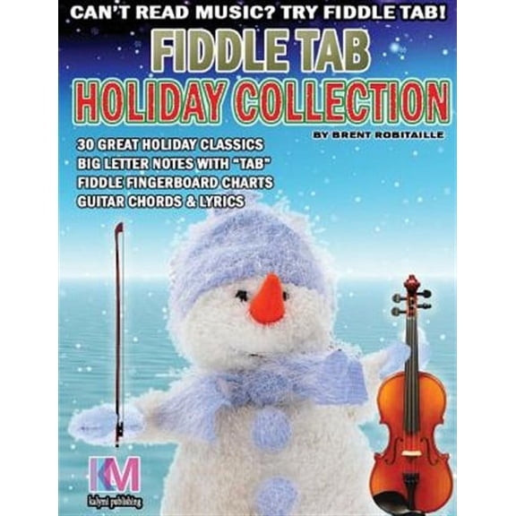 Fiddle Tab - Holiday Collection: 30 Holiday Classics for Easy Violin (Paperback) by Brent C Robitaille