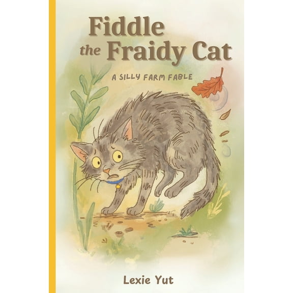 Silly Farm Fable Fiddle the Fraidy Cat: A Silly Farm Fable, (Paperback)