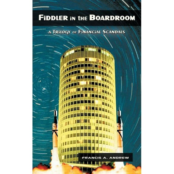 Fiddler in the Boardroom: A Trilogy of Financial Scandals (Paperback)