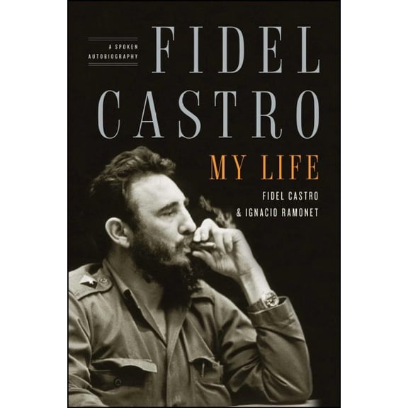 Pre-Owned Fidel Castro: My Life : A Spoken Autobiography (Paperback)