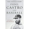 thumbnail image 1 of Pre-Owned Fidel Castro and Baseball: The Untold Story (Hardcover) 153811030X 9781538110300, 1 of 1