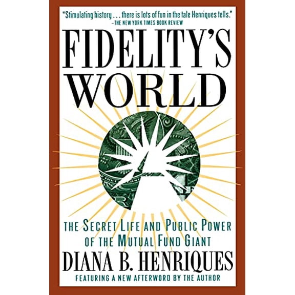 Pre-Owned Fidelity's World: The Secret Life and Public Power of the Mutual Fund Giant (Paperback) 0684832232 9780684832234