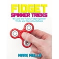 thumbnail image 1 of Fidget Spinner Tricks: 40 Cool and Funny Fidget Spinner Tricks and Hacks Guidebook, (Paperback), 1 of 1