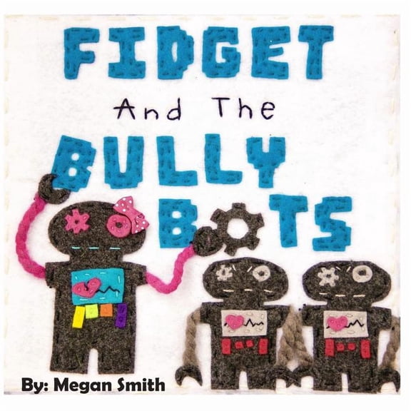 Fidget and the Bully Bots, (Paperback)