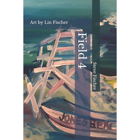 Field 4 Paperback 1081749784 9781081749781 Stephen A Fischer