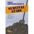 thumbnail image 1 of Field Archaeologist’s Survival Guide : Getting a Job and Working in Cultural Resource Management (Paperback), 1 of 1
