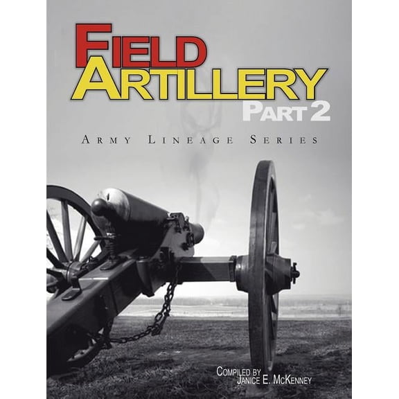 Field Artillery Part 2 (Army Lineage Series) (Paperback)