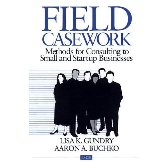 Pre-Owned Field Casework: Methods for Consulting to Small and Startup Business (Paperback) 0803972016 9780803972018