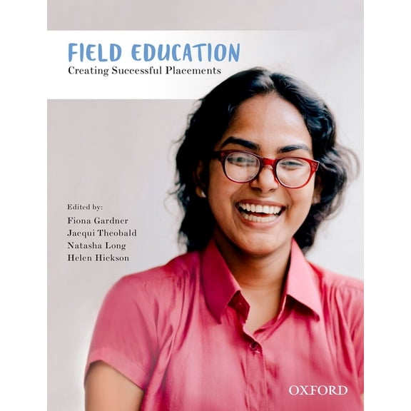 Field Education: Creating Successful Placements, (Paperback)