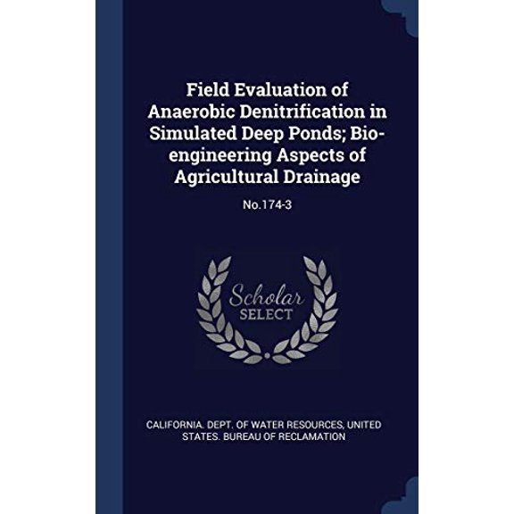 Field Evaluation Of Anaerobic Denitrification In Simulated Deep Ponds; Bio-Engineering Aspects Of Agricultural Drainage: No.174-3