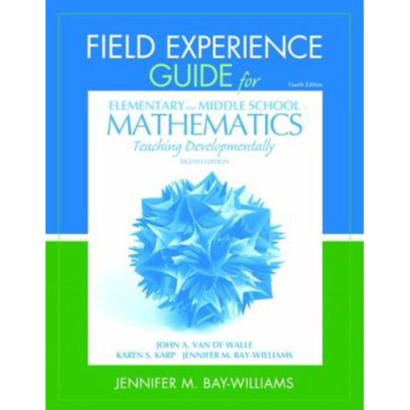 Pre-Owned Field Experience Guide for Elementary and Middle School Mathematics: Teaching Developmentally (Paperback) 0132821133 9780132821131