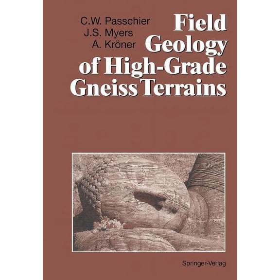 Field Geology of High-Grade Gneiss Terrains, (Paperback)