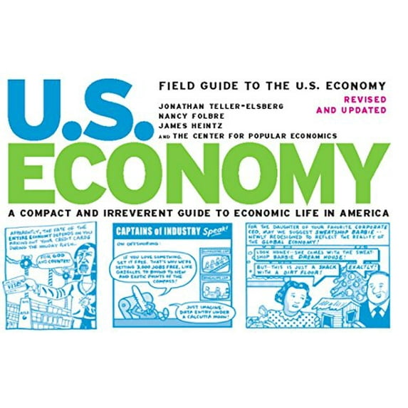 Pre-Owned Field Guide to the U. S. Economy : A Compact and Irreverent Guide to Ecnomic Life in America (Paperback) 9781595580481