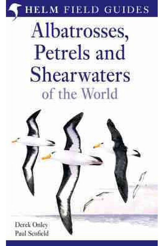 Field Guide to Albatrosses, Petrels and Shearwaters of the World (Paperback) by Mr. Paul Scofield