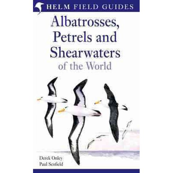 Field Guide to Albatrosses, Petrels and Shearwaters of the World (Paperback) by Mr. Paul Scofield