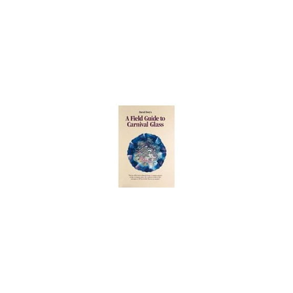 Pre-Owned A Field Guide to Carnival Glass (Paperback) 1570800510 9781570800511