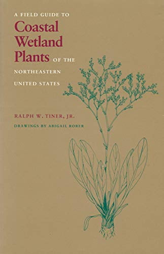 Pre-Owned Field Guide to Coastal Wetland Plants of the Northeastern United States (Paperback) 0870235389 9780870235382
