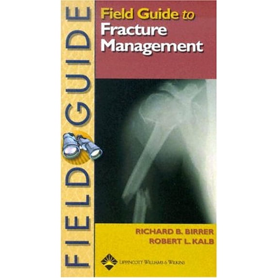 Pre-Owned Field Guide to Fracture Management (Paperback) 078173536X 9780781735360