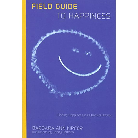 Pre-Owned Field Guide to Happiness: Finding Happiness in Its Natural Habitat Paperback
