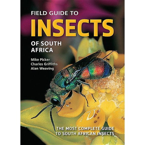 Struik Nature Field Guides Field Guide to Insects of South Africa: The Most Complete Guide to South African Insects, (Paperback)