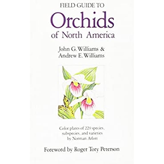 Pre-Owned Field Guide to Orchids of North America: From Alaska, Greenland, and the Arctic, South to the Mexican Border (Paperback) 0876634153 9780876634158