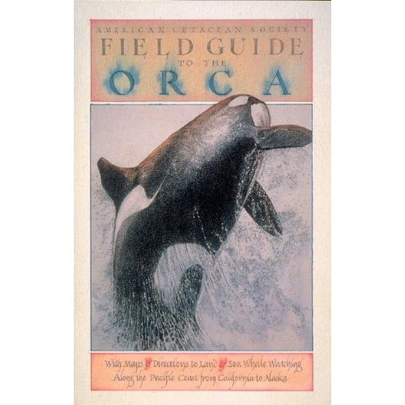 Pre-Owned Field Guide to the Orca (Paperback) 0912365374 9780912365374
