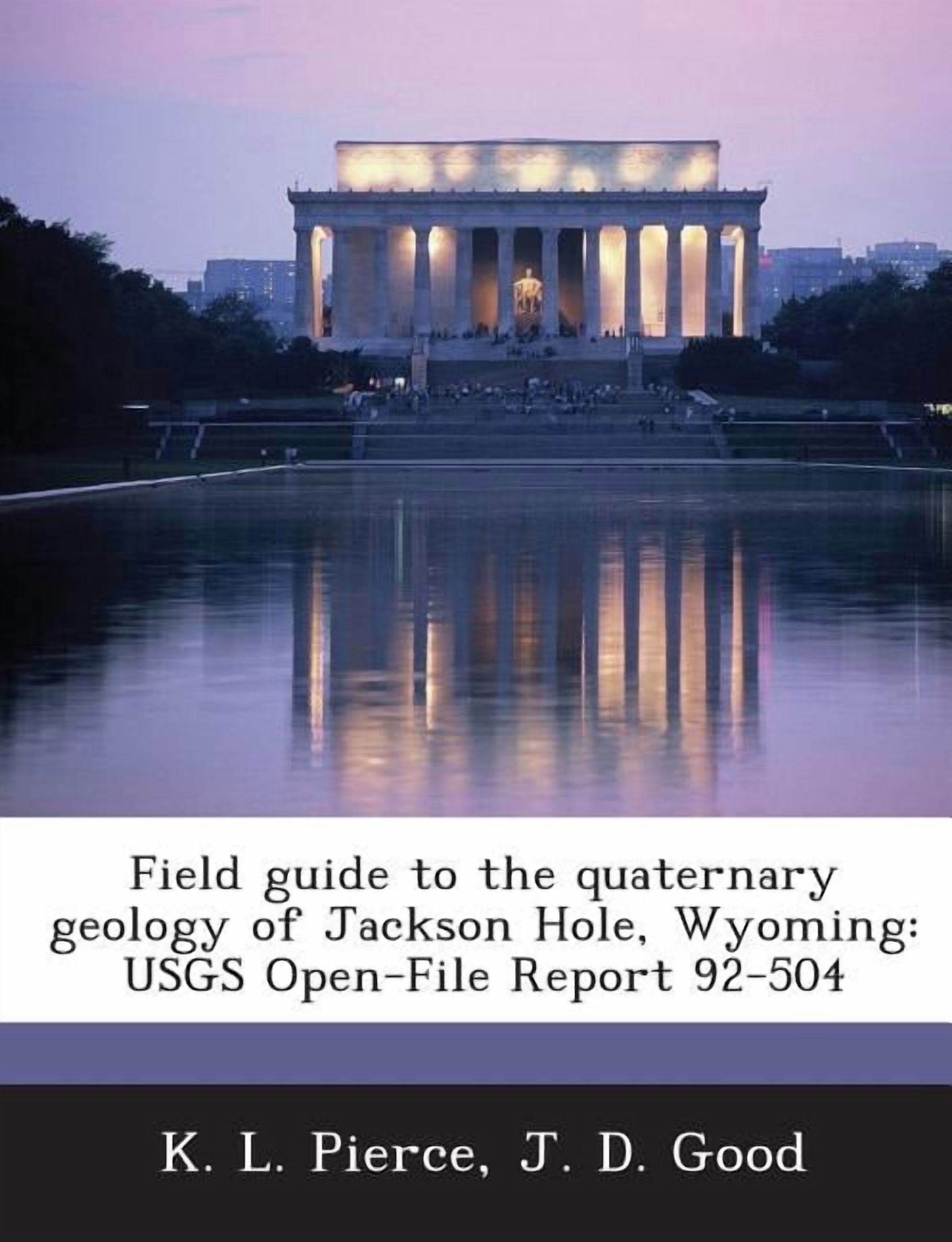 Field Guide to the Quaternary Geology of Jackson Hole, Wyoming : Usgs ...