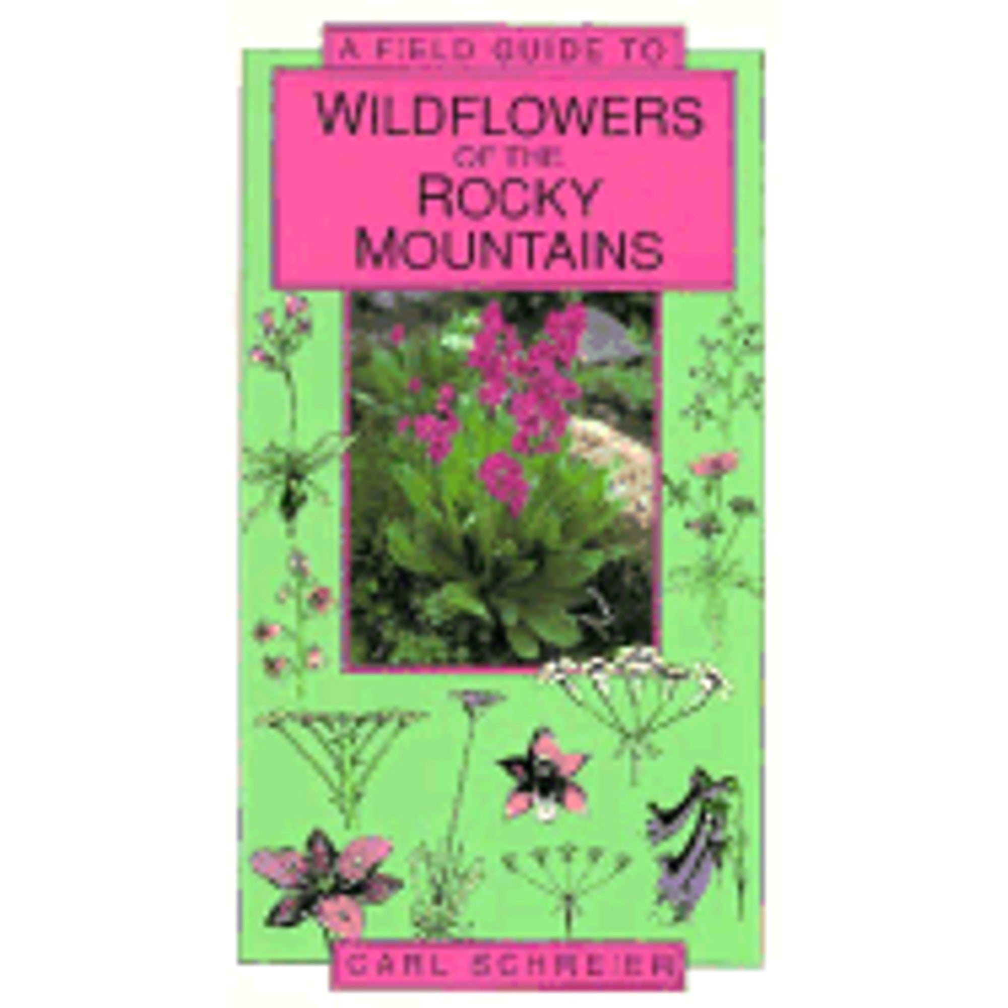 Pre-Owned Field Guide to the Wildflowers of the Rocky Mountains (Paperback) 0943972132 9780943972138