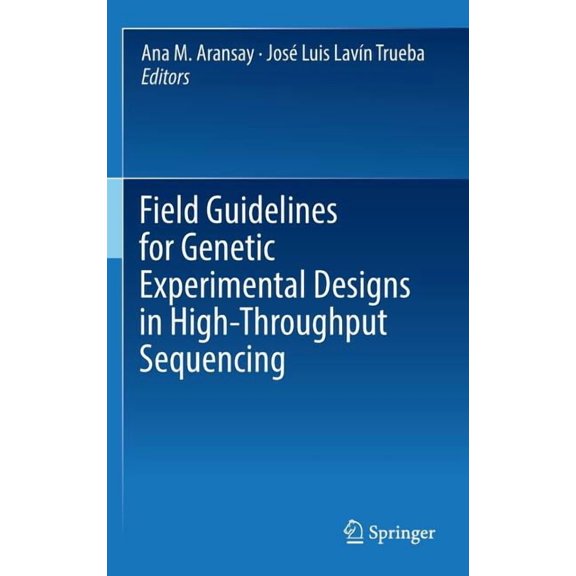Field Guidelines for Genetic Experimental Designs in High-Throughput Sequencing, (Hardcover)