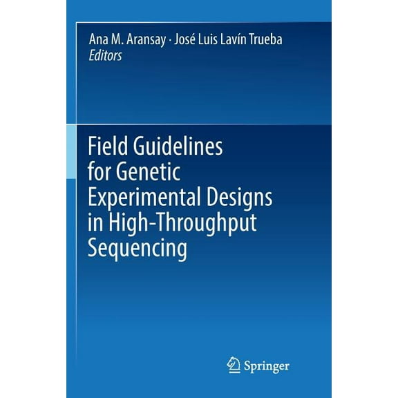 Field Guidelines for Genetic Experimental Designs in High-Throughput Sequencing, (Paperback)