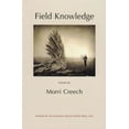 thumbnail image 1 of Field Knowledge (Paperback) by Morri Creech, 1 of 1