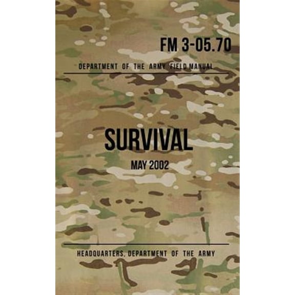 Field Manual 3-05.70 Survival : May 2002