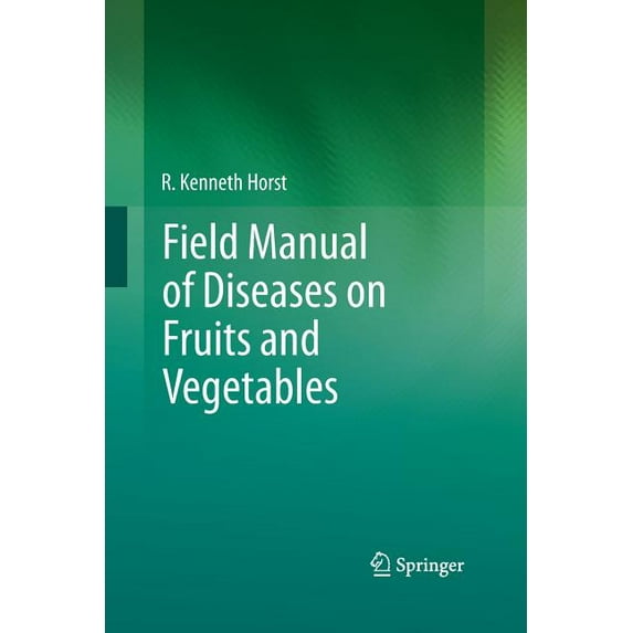 Field Manual of Diseases on Fruits and Vegetables, (Paperback)