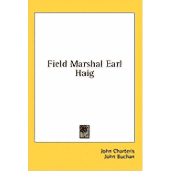 Field Marshal Earl Haig (Hardcover)