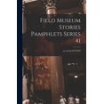 thumbnail image 1 of Field Museum Stories Pamphlets Series 41; ser.41: no.1-9 (1943), (Paperback), 1 of 1