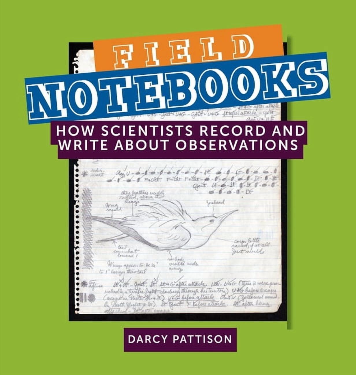 Field Notebooks: How Scientists Record and Write About Observations, (Hardcover)